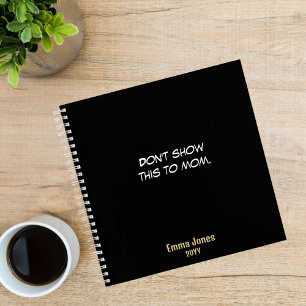 Don't Show This To Mom, Funny Black Custom Notebook