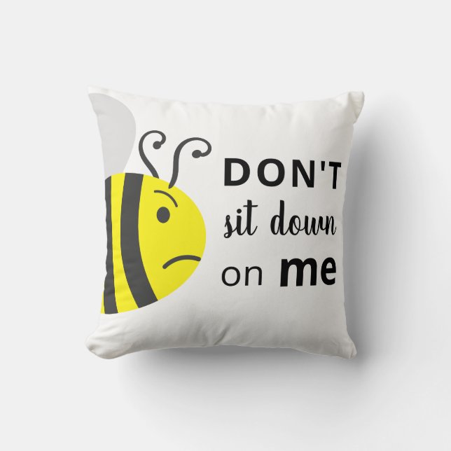 "Don't Sit Down on Me" Cranky Bee Throw Pillow (Front)