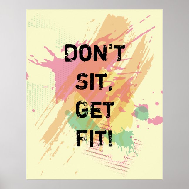 "Don't  Sit, Get Fit!" Motivational Quote Poster (Front)