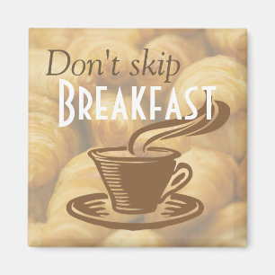 Don't Skip Breakfast Reminder Magnet