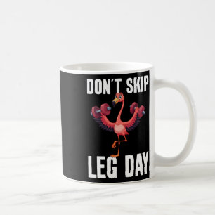 Don't Skip Leg Day Coffee Mug