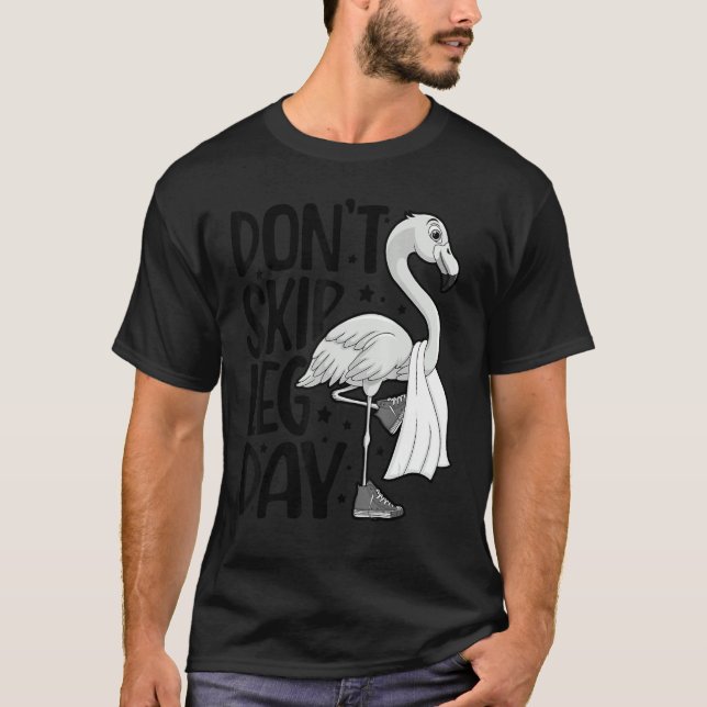Don't Skip Leg Day Cute Flamingo Fitness Gym Worko T-Shirt (Front)
