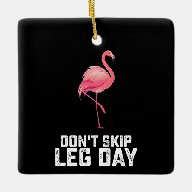 Don't Skip Leg Day Flamingo Workout Gym Fitness Ceramic Ornament (Front)
