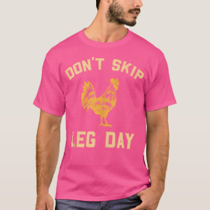 Don'T Skip Leg Day For Fans Of Gym And Weightlifti T-Shirt