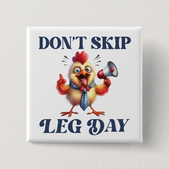 Don't Skip Leg Day funny chicken  15 Cm Square Badge (Front)