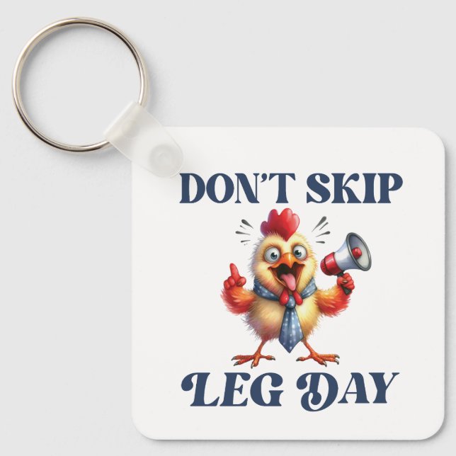 Don't Skip Leg Day funny chicken  Key Ring (Front)
