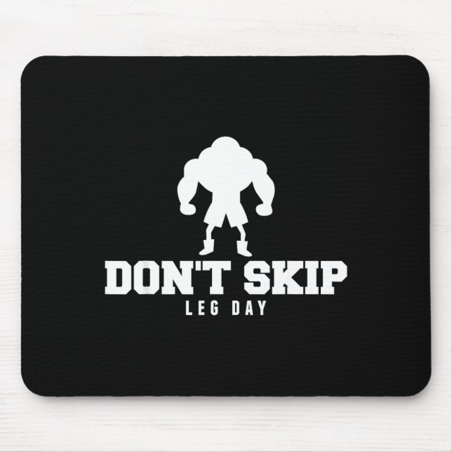 Don't Skip Leg Day Funny Fitness Apparel For Weigh Mouse Mat (Front)