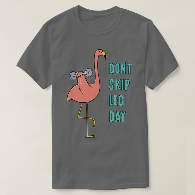 DONT SKIP LEG DAY T-Shirt (Design Front)