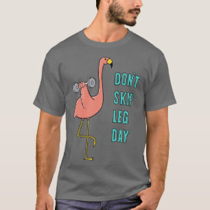 DONT SKIP LEG DAY T-Shirt