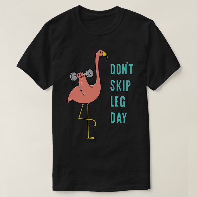 DONT SKIP LEG DAY T-Shirt (Design Front)
