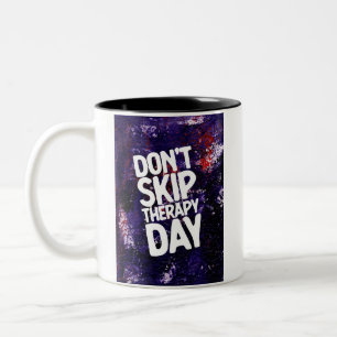 Don't Skip Therapy Day Mug
