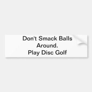 Don't smack balls bumper sticker