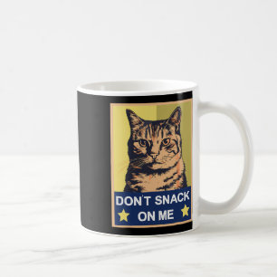 Don't Snack On Me Funny Cat 1 Coffee Mug