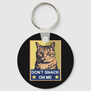 Don't Snack On Me Funny Cat 1  Key Ring