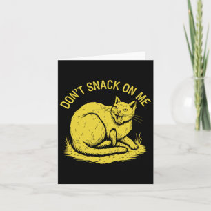 Don't Snack On Me Funny Cat 2 Card