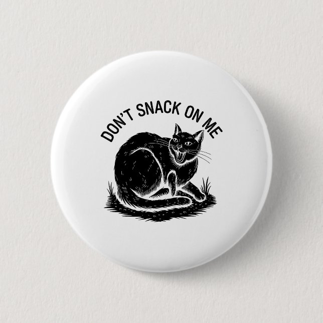 Don't Snack On Me Funny Cat 4  6 Cm Round Badge (Front)