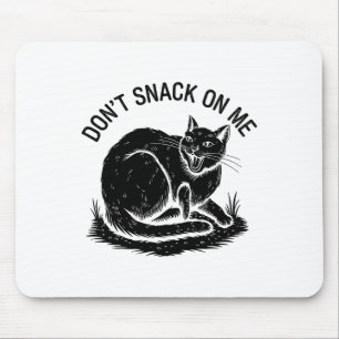 Don't Snack On Me Funny Cat 4 Mouse Mat