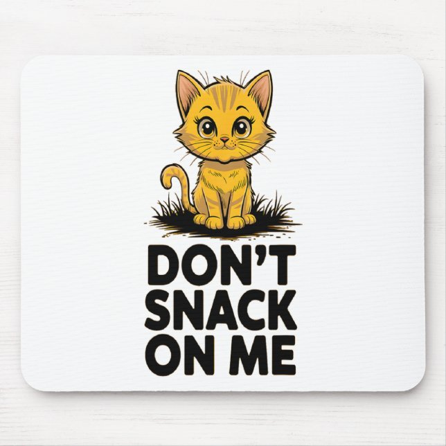 Don't Snack On Me Funny Cat 5  Mouse Mat (Front)