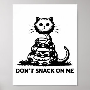 Don't Snack On Me Funny Cat 6  Poster