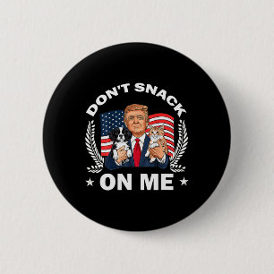 Don't Snack On Me Funny Cat Donald Trump Make Cat 6 Cm Round Badge