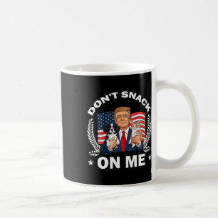 Don't Snack On Me Funny Cat Donald Trump Make Cat Coffee Mug