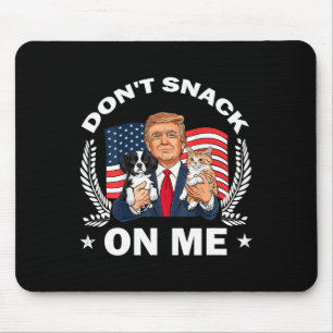 Don't Snack On Me Funny Cat Donald Trump Make Cat  Mouse Mat