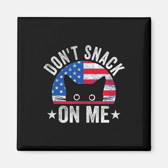 Don't Snack On Me Funny Cat Meme  Magnet (Front)