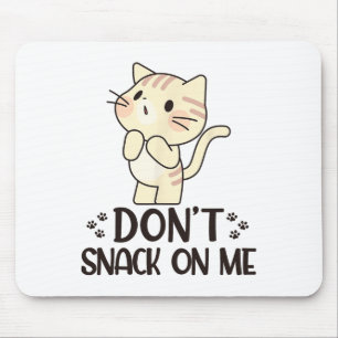 Don't Snack On Me Funny Cat Mouse Mat