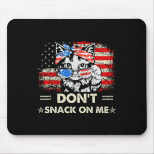 Don't Snack On Me Patriotic Cat Sarcastic Politica Mouse Mat