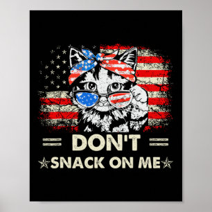 Don't Snack On Me Patriotic Cat Sarcastic Politica Poster