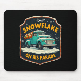Dont Snowflake On His Parade Pro Trump Snow Remova Mouse Mat