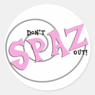 Don't Spaz Out! Sticker