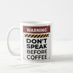 Don't Speak Before Coffee Warning Mug with Funny Q