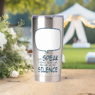Don't Speak Insulated Tumbler
