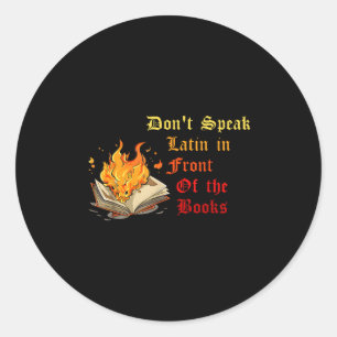 Don't Speak Latin In Front Of The Books Funny Desi Classic Round Sticker