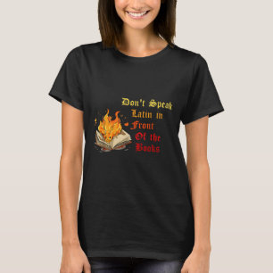 Don't Speak Latin In Front Of The Books Funny Desi T-Shirt