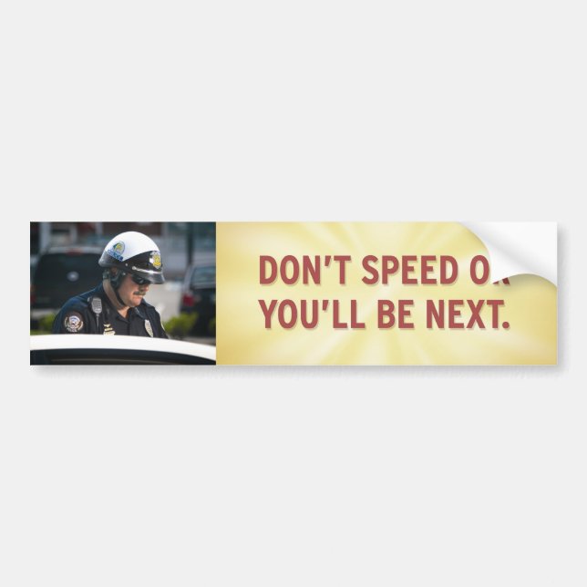 Don't Speed Bumper Sticker (Front)