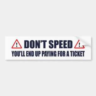 Don't Speed Bumper Sticker