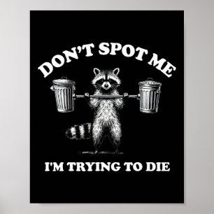 Don't Spot Me I'm Trying To Die Poster