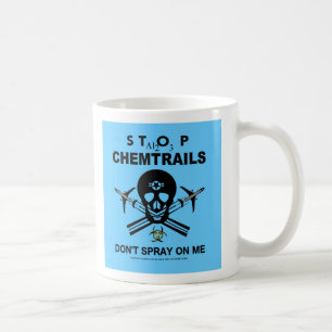 Don't Spray on Me! - Chemtrails Coffee Mug