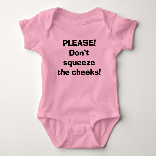 Don't Squeeze the Cheeks Baby Bodysuit (Front)