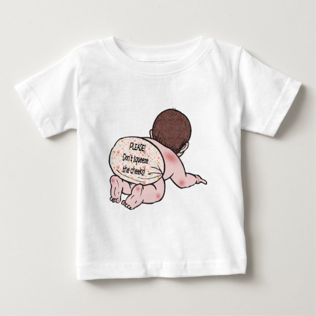 Don't Squeeze the Cheeks Baby T-Shirt (Front)