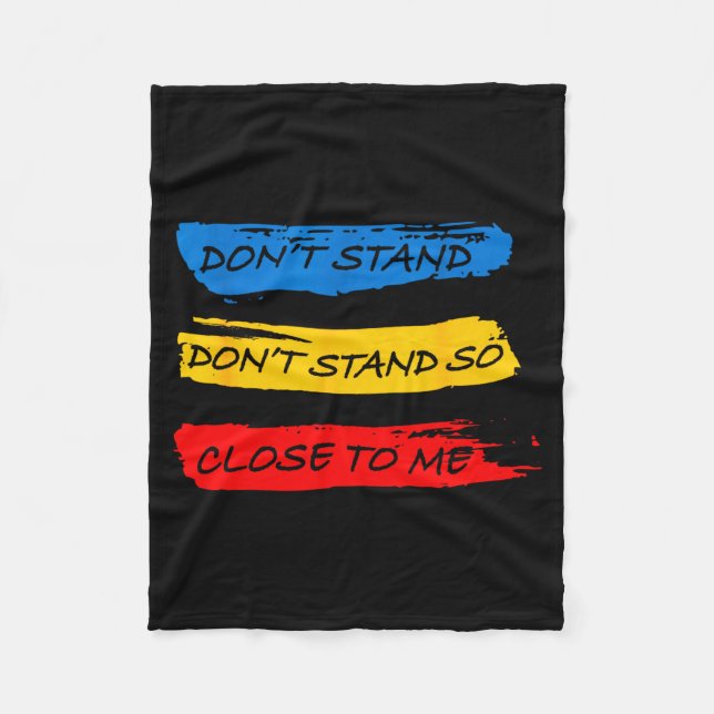 Don't Stand So Close To Me - Home Quarantine Virus Fleece Blanket (Front)