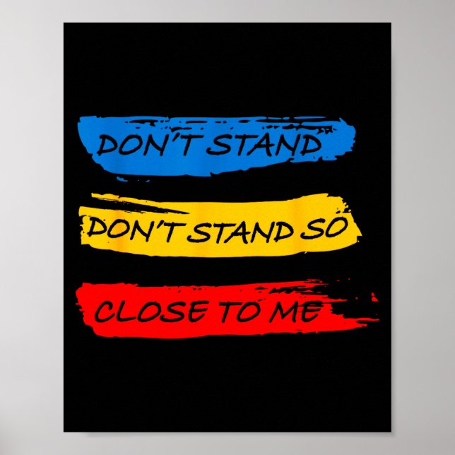 Don't Stand So Close To Me - Home Quarantine Virus Poster (Front)