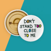 Don't stand too close to me space social distance