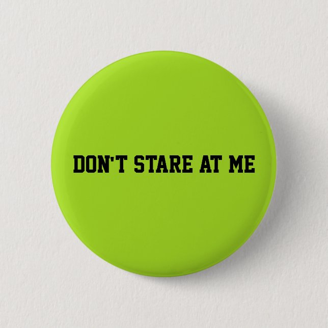 Don't stare at me neon green 6 cm round badge (Front)