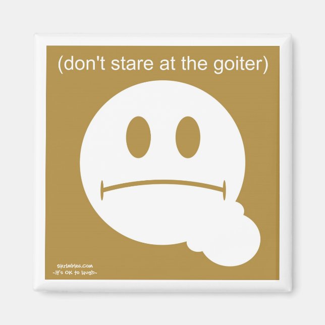 Dont Stare At The Goitre Magnet (Front)