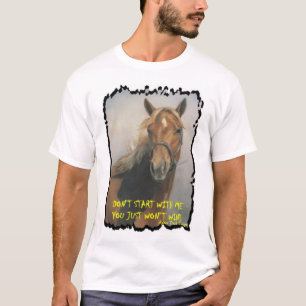 Don't Start T-Shirt