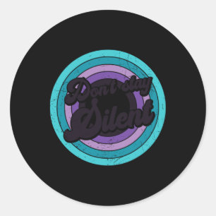 Don't Stay Silent Mental Health Message Suicide Aw Classic Round Sticker