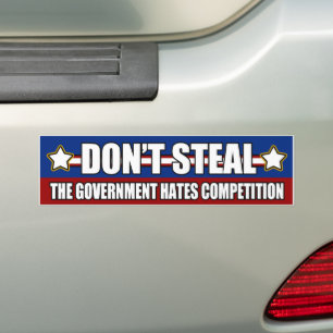 Don't Steal Government Competition Bumper Sticker